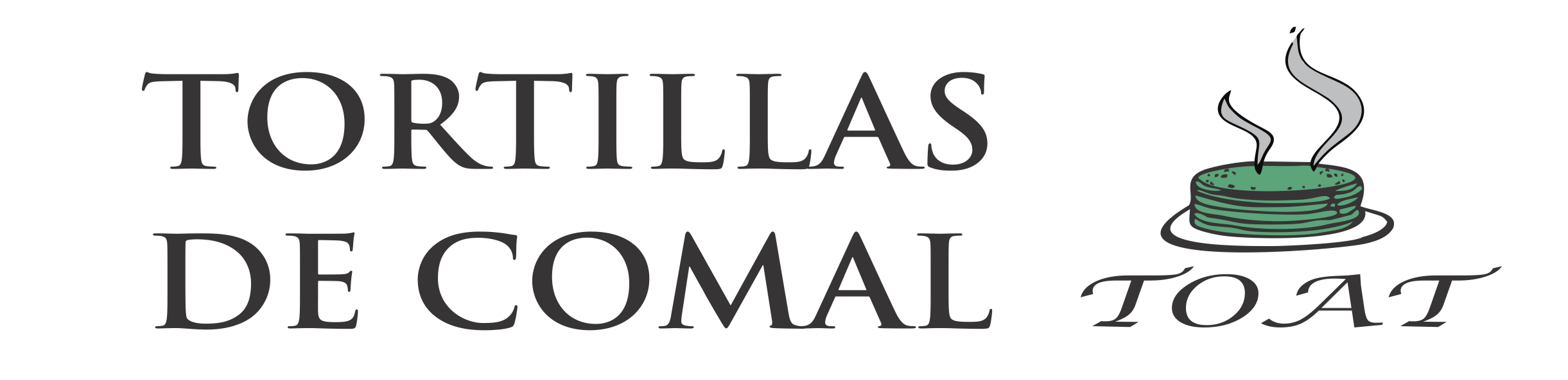 TORTILLAS DE COMAL TOAT